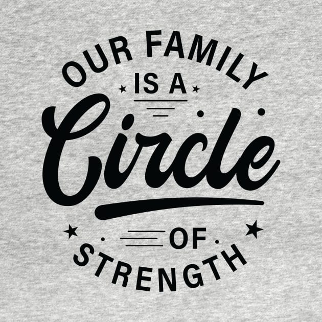 Our Family is a circle of strength tshirt design by One World Tshirt